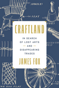 "Craftland: In Search of Lost Arts and Disappearing Trades" Book