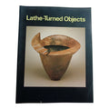 Lathe-Turned Objects - Hardcover in a Sleeve