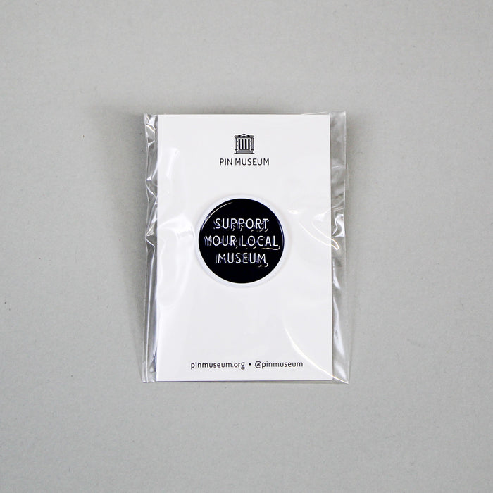 Support Your Local Museum Enamel Pin
