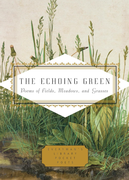 The Echoing Green: Poems of fields, Meadows, and Grasses