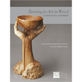Turning to Art in Wood: A Creative Journey (Hardcover Edition)